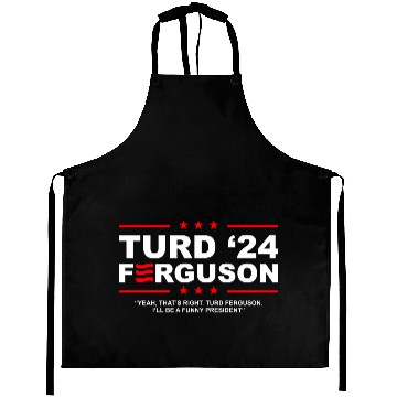 Discover TURD FERGUSON for President 2024 Aprons