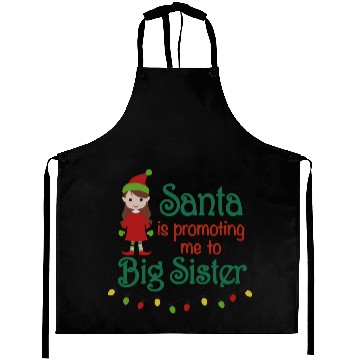 Discover santa is promoting me big sister Aprons
