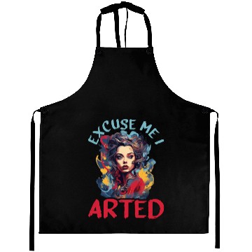 Discover Excuse Me I Arted 14 Aprons