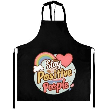 Discover Stay positive people Aprons