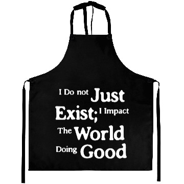 Discover Impact the World; Do something positive. Aprons