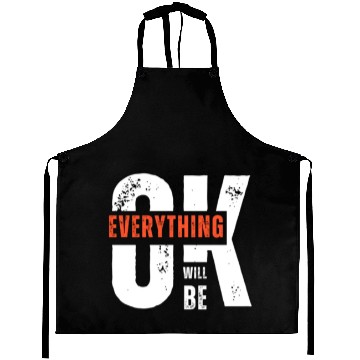 Discover Everything Will Be Okay Aprons