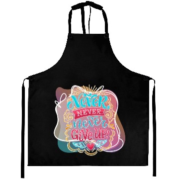 Discover Abstract Quote Never Give Up Text Style Colorful Aprons