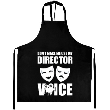 Discover Don't Make Me Use My Director Voice Casting Aprons