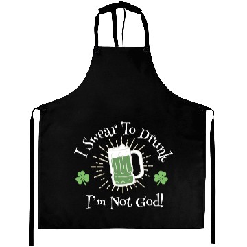 Discover I Sear To Drunk I'm Not God Funny Statement Aprons