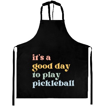 Discover It's a Good Day to Play Pickleball Aprons