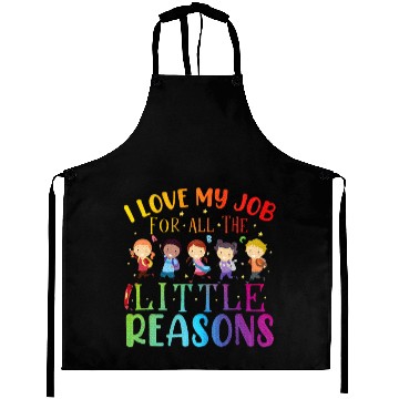Discover I Love My Job For All The Little Reasons Teaching Aprons