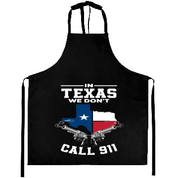Discover Texas We Don't Call 911 Aprons