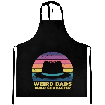 Discover Weird Dads Build Character Funny Dad Aprons