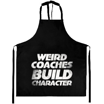 Discover Weird Coaches Build Character Coach Aprons