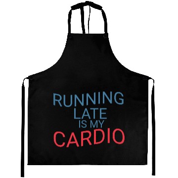 Discover Running Late Is My Cardio Aprons