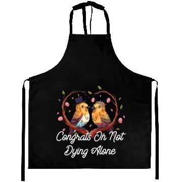 Discover Congrats On Not Dying Alone Wedding Sarcastic Aprons