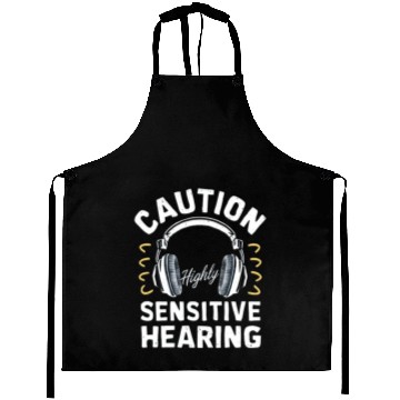 Discover Funny "Caution Highly Sensitive Hearing" Design 02 Aprons