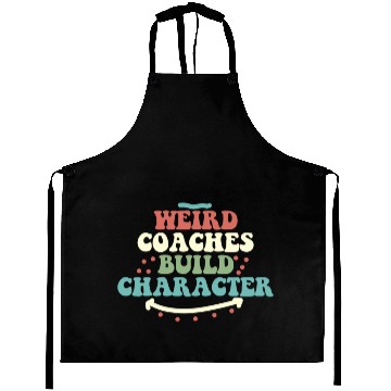 Discover Weird Coaches Build Character Coach Aprons