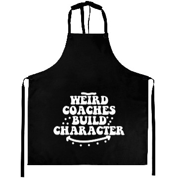 Discover Weird Coaches Build Character Coach Aprons