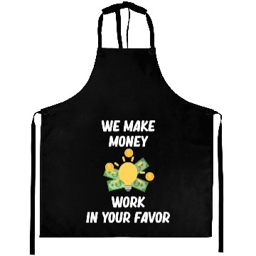 Discover We Make Money Work In Your Favor Financial Aprons