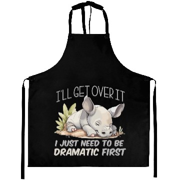 Discover I'll Get Over It I Just Need To Be Dramatic First Aprons