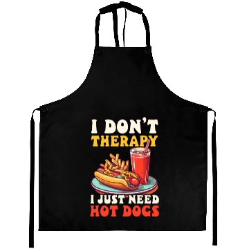 Discover Hot Dog Don't Therapy Need Hot Dogs Aprons