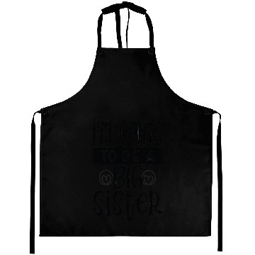 Discover Im going be big sister - Happy big sisters, brothe Aprons