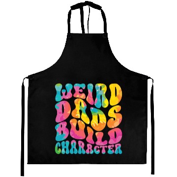 Discover Weird Dads Build Character Funny Dad Aprons