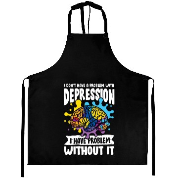Discover I don't have a problem with Depression Aprons