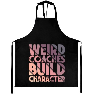 Discover Weird Coaches Build Character Coach Aprons