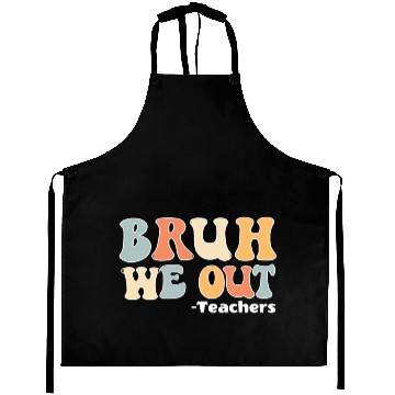 Discover Bruh We Out Happy Last Day Of School Teacher Aprons