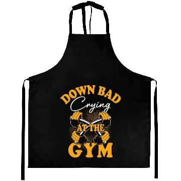 Discover Down Bad Crying At The Gym Aprons