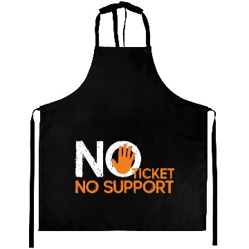 Discover No Ticket No Support Work Job IT Admin Aprons