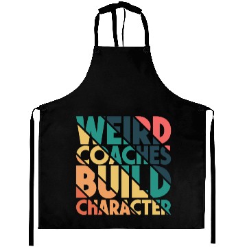 Discover Weird Coaches Build Character Coach Aprons