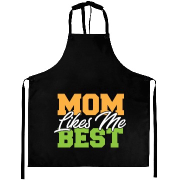 Discover Mom Likes Me Best Mommy's Favorite Child Funny Aprons