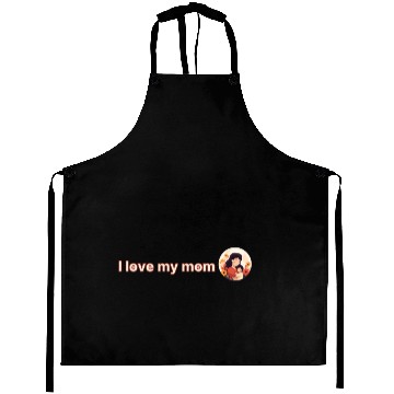 Discover I love my mom Aprons