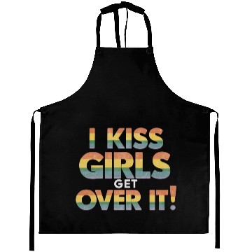 Discover I Kiss Girls Get Over It Funny Lesbian Bisexual Aprons