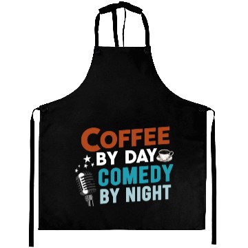 Discover Coffee By Day Comedy By Night Comedian Aprons