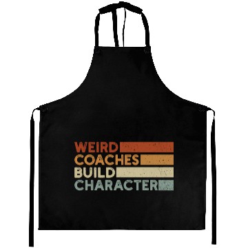 Discover Weird Coaches Build Character Coach Aprons