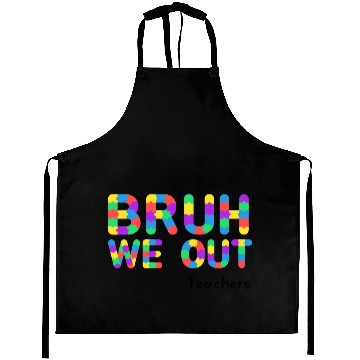 Discover Bruh We Out Teachers Aprons
