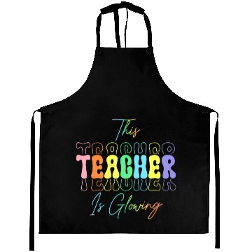 Discover THIS TEACHER IS GLOARING Aprons