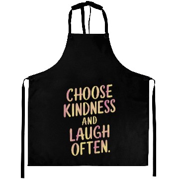 Discover Choose Kindness And Laugh Often Motivation Aprons