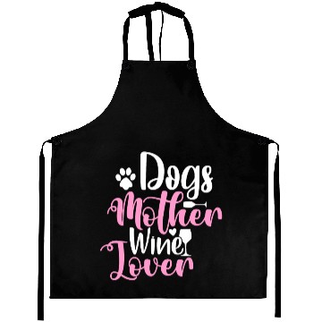 Discover Dogs Mother Wine Lover Aprons