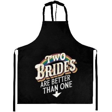 Discover Two Brides Are Better Than One Lesbian Wedding Aprons