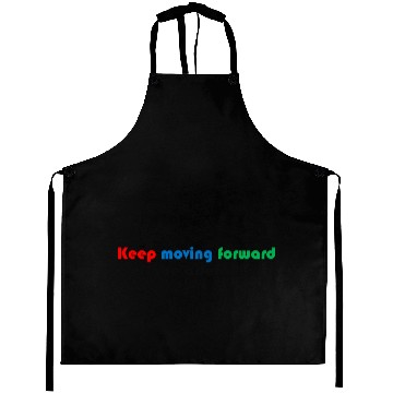 Discover Keep moving forward Aprons