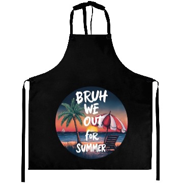 Discover Bruh We Out For Beach end of school year teacher Aprons
