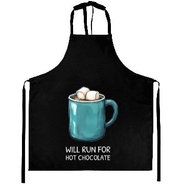 Discover I will Run For Hot Chocolate - Chocolate Lover Aprons
