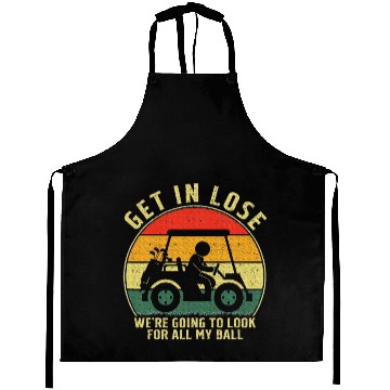 Discover Get In Loser Golf Cart Look For My Golf Ball Aprons