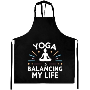 Discover Yoga Is Balancing My Life Aprons