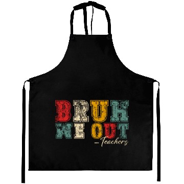 Discover Bruh We Out Teachers Happy Last Day Of School Aprons