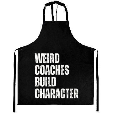 Discover Weird Coaches Build Character Coach Aprons