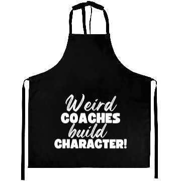Discover Weird Coaches Build Character Coach Aprons