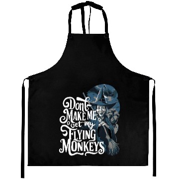 Discover Don t Make Me Get My Flying Monkeys Wicked Witch Aprons