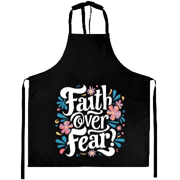 Discover faith over fear Aprons